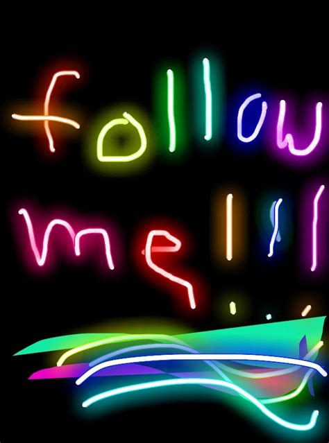 Please Follow Me Ill Follow You Neon Signs Rainbow Signs