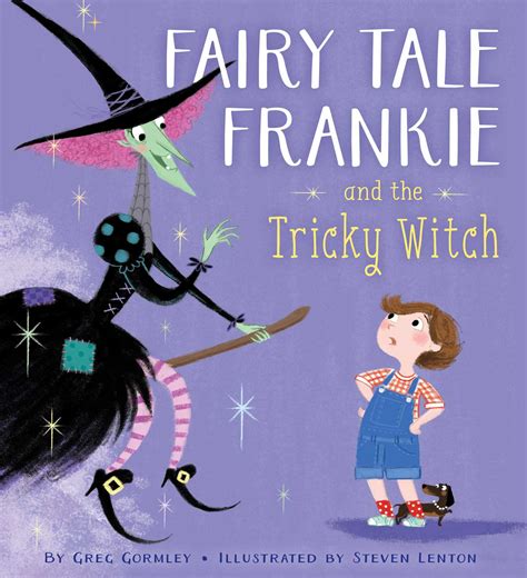Fairy Tale Frankie And The Tricky Witch Book By Greg Gormley Steven