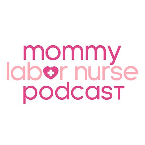Mommy Labor Nurse Podcast