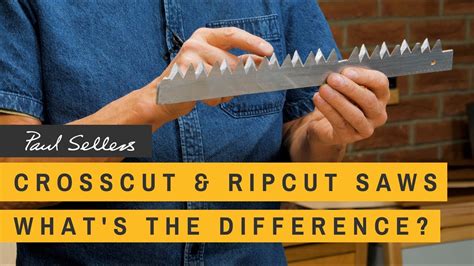 Crosscut And Ripcut Saws Whats The Difference Paul Sellers Youtube
