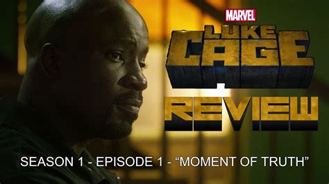 Marvels Luke Cage Season 1 Episode 1 Moment Of Truth Review First