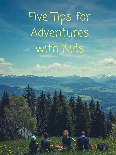 Five Tips For Adventures With Kids Outdoor Activities For Kids Kids