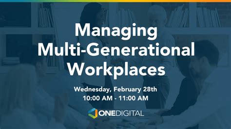 Managing Multi Generational Workplaces Onedigital