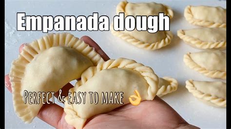 Empanada Dough No Egg Perfect And Easy To Make Youtube