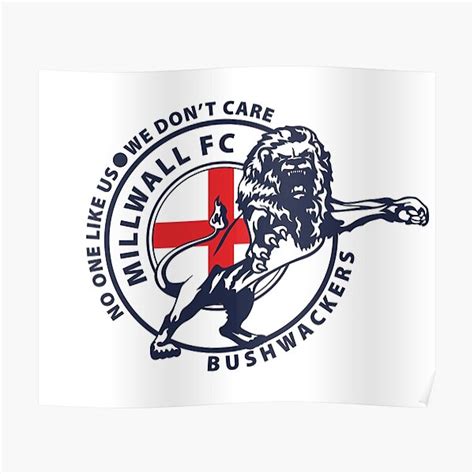 Millwall Bushwackers No One Likes Us Millwall Fc Ultras Logo Poster For Sale By Agstore