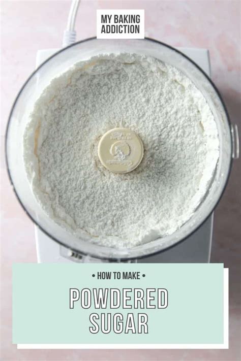 How To Make Powdered Sugar My Baking Addiction