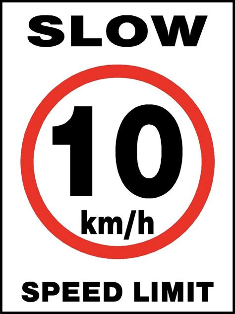 Slow 10kmh Speed Limit Safety Sign Speed Limit Signs Speed Limit