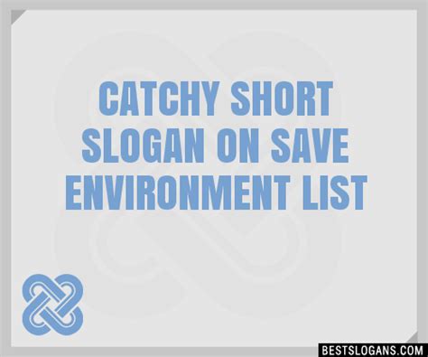 100 Catchy Short On Save Environment Slogans 2024 Generator
