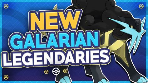 Top 5 New Galarian Form Legendary Pokémon For The Pokémon Sword And