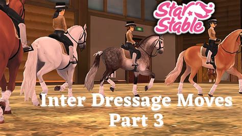 Star Stable Online Inter Dressage Moves Part 3 Youtube