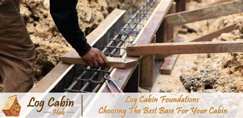 Log Cabin Foundations Choosing The Best Base For Your Cabin Log