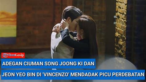 Adegan C1uman Song Joong Ki Dan Jeon Yeo Bin Di Vincenzo Mendadak