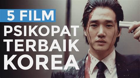 5 Film Psikopat Terbaik Dari Korea Youtube