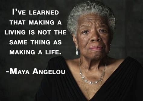 Inspirational And Positive Life Quotes Maya Angelou Life