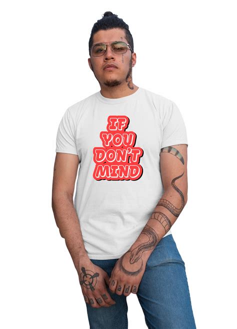 If You Dont Mind Graphic Online T Shirt