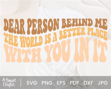 Dear Person Behind Me The World Is A Better Place With You In Etsy
