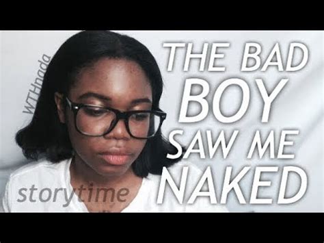 The Bad Boy Saw Me Naked Storytime Wthnada Youtube