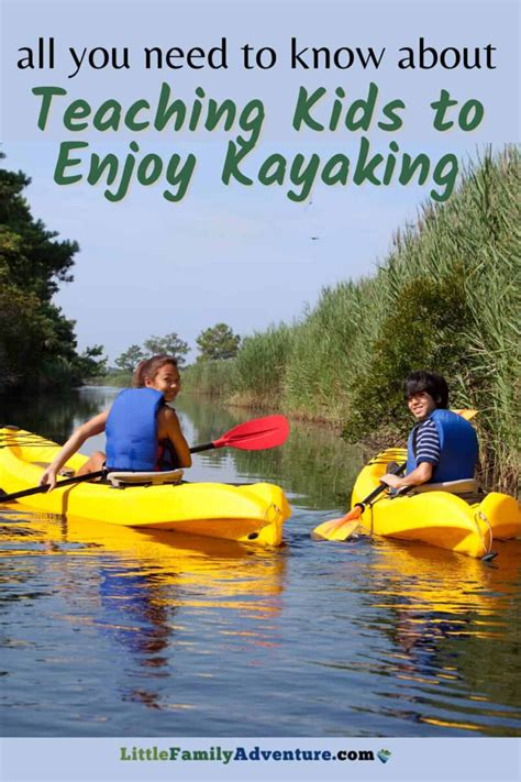 Kayaking For Kids All You Need To Know To Get Them Interested And On The