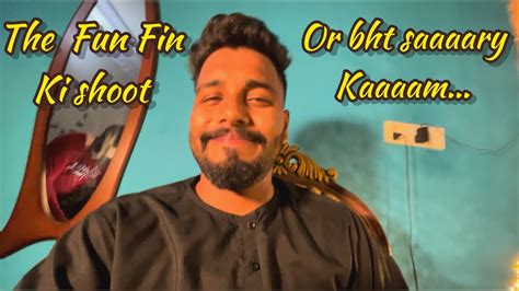 The Fun Fin Ki Shoot Or Bht Saary Kaam Syed Ibad The Fun Fin Vlog