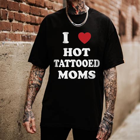 I Love Hot Tattooed Moms Print Mens T Shirt