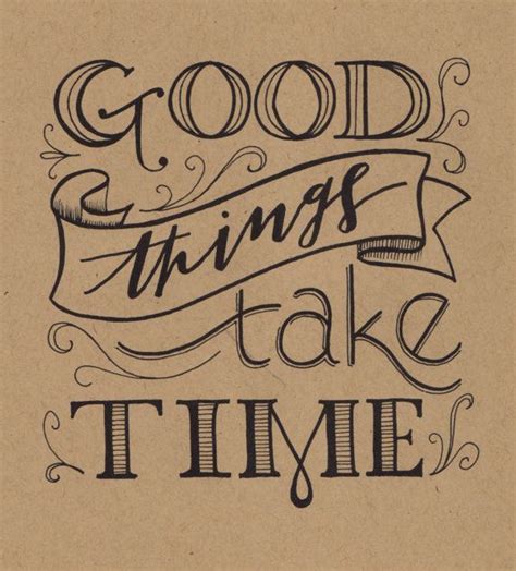 Good Things Take Time Print Good Things Take Time Time Quotes Print