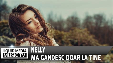 Nelly Ma Gandesc Doar La Tine Manele Vechi YouTube
