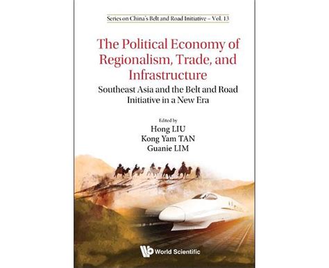 Political Economy Of Regionalism Trade And Infrastructure The