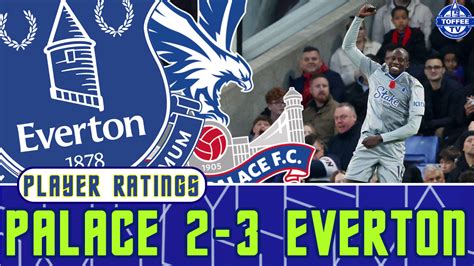 Video Crystal Palace Everton Player Ratings Toffee Tv