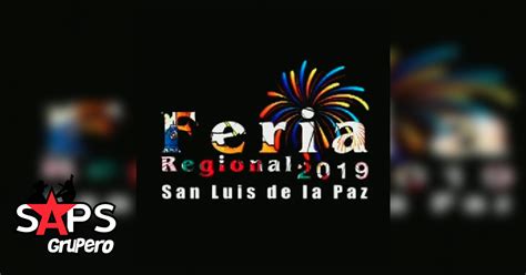 Feria Regional San Luis De La Paz 2019 Cartelera Oficial