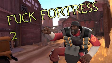 Fuck Fortress 2 Worst Experience Ever Youtube