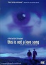 This Is Not A Love Song (DVD 2001) | DVD Empire