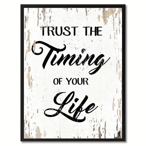 Trust The Timing Of Your Life Motivation Quote Saying T Ideas Home