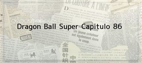 Además, la sinopsis oficial del episodio es la siguiente Dragon Ball Super Capitulo 86. Dragon Ball Super 86 ...