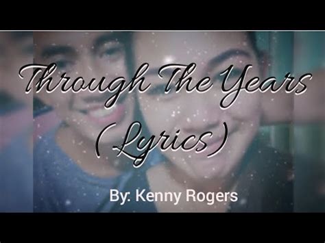 Through The Years Lyrics By Kenny Rogers Special Request By Dannylyn YouTube