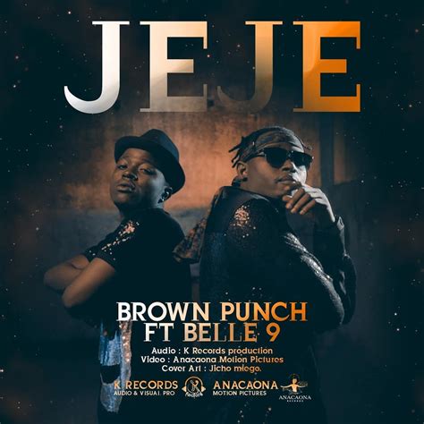 Brown Punch Ft Belle 9 Jeje Official Music Video Dj Mwasa