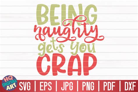 Being Naughty Gets You Crap Svg Funny Christmas Quote By Hqdigitalart
