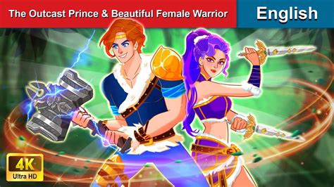 the outcast prince and beautiful female warrior ⚔️ stories for teenagers 🌛 woa fairy tales in