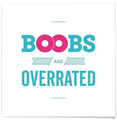 Boobs Are Overrated Poster Juniqe