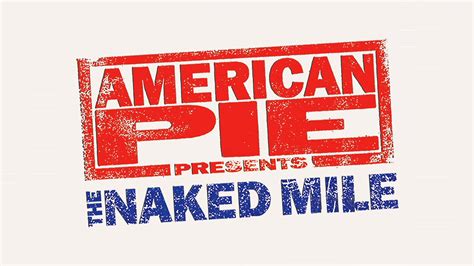 American Pie Presents The Naked Mile Usanetwork