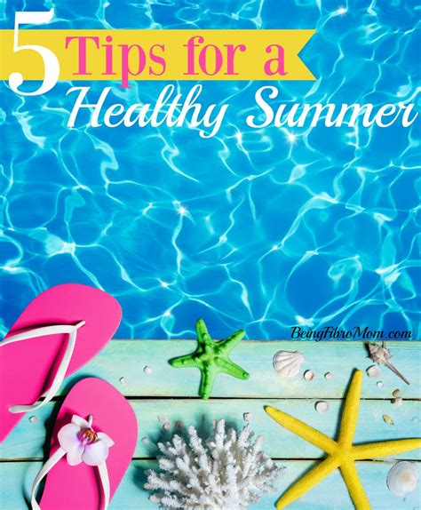 5 Tips For A Healthy Summer Being Fibro Mom