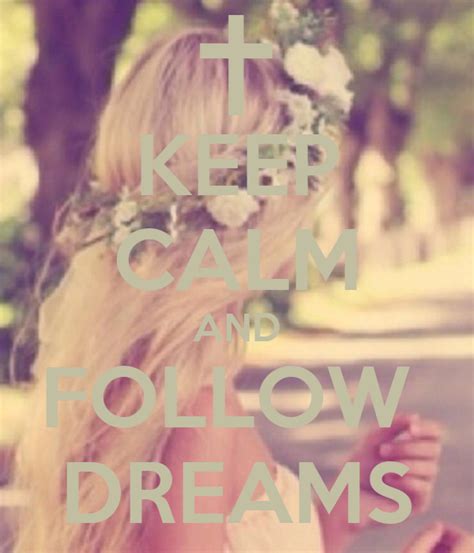 Keep Calm And Follow Dreams Poster Kinelly Keep Calm O Matic