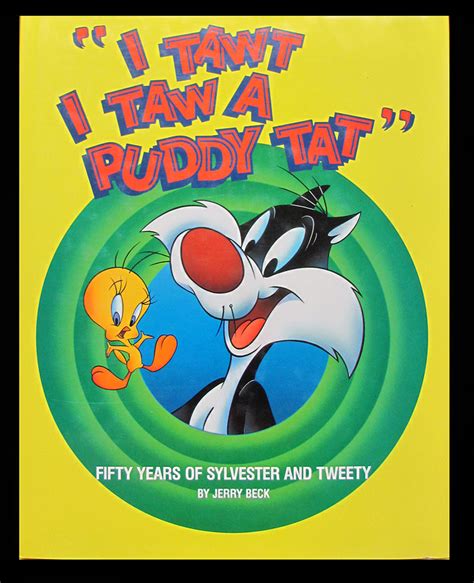 I Tawt I Taw a Puddy Tat : Fifty Years of Sylvester and Tweety | Jerry