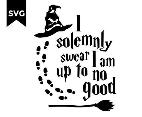 I Solemnly Swear That I Am Up To No Good Svg Solemnly Swear Etsy