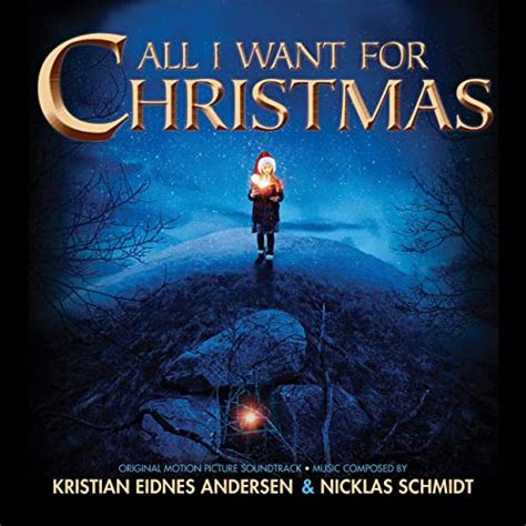 All I Want For Christmas Original Motion Picture Soundtrack By