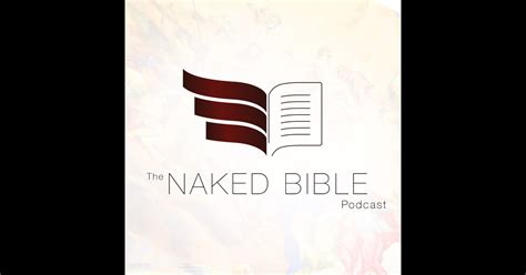 The Naked Bible Podcast By The Naked Bible Podcast On Itunes