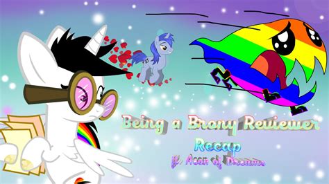 Being A Brony Reviewer Recap Ft Aeon Of Dreams Youtube