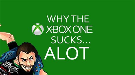 Why Xbox One Sucks A Lot Youtube