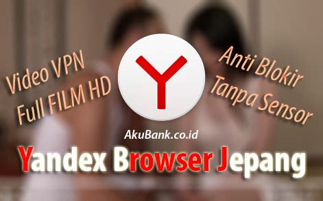 Yandex Browser Jepang Vpn Video Full Film No Sensor