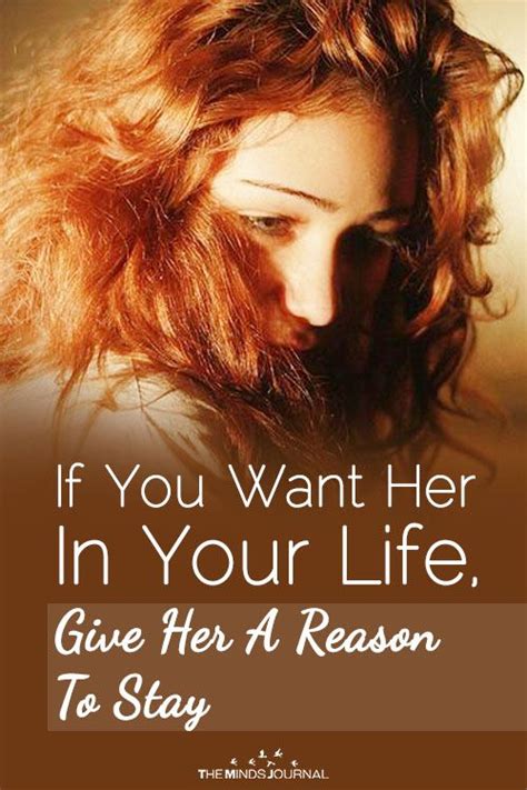 If You Want Her In Your Life Give Her A Reason To Stay