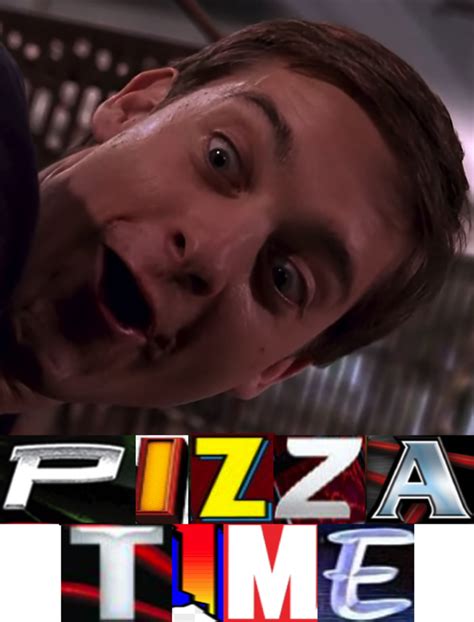 Pizza Time Pizza Time Know Your Meme